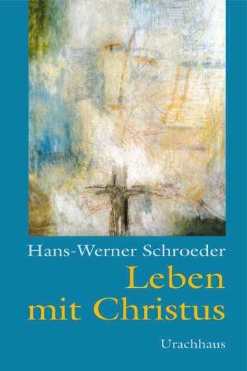 Leben mit Christus  Hans-Werner Schroeder   