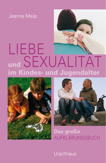 Liebe und Sexualität im Kindes- und Jugendalter  Jeanne Meijs   