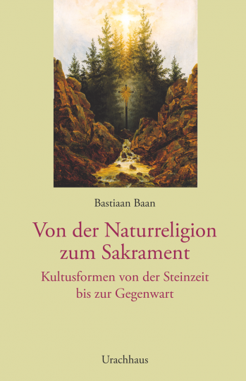 Von der Naturreligion zum Sakrament  Bastiaan Baan   