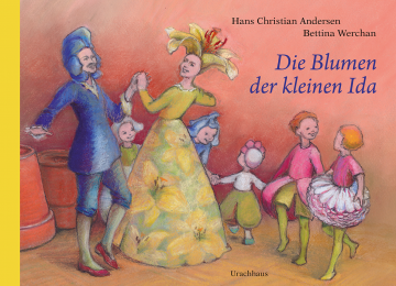 Die Blumen der kleinen Ida  Hans Christian Andersen    Bettina Werchan 