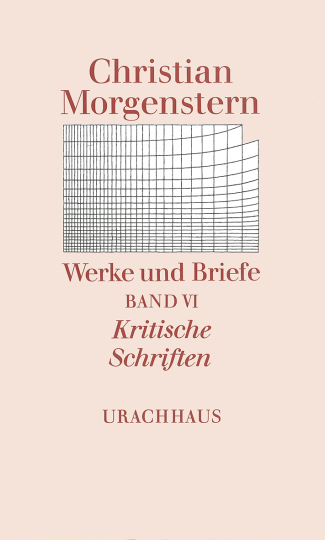 Band 6: Kritische Schriften  Christian Morgenstern   Helmut Gumtau ,  Reinhardt Habel  