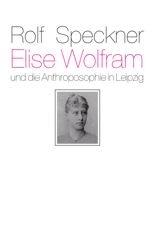 Artikelbild des Artikels “Elise Wolfram und die Anthroposophie in Leipzig “
