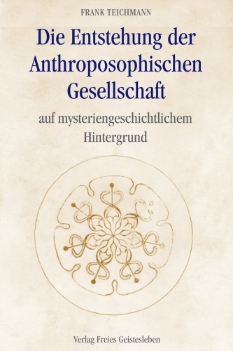 Artikelbild des Artikels “Die Entstehung der Anthroposophischen Gesellschaft auf mysteriengeschichtlichem Hintergrund “