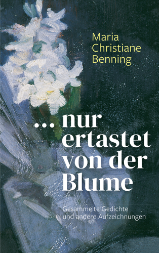 Artikelbild des Artikels “… nur ertastet von der Blume “
